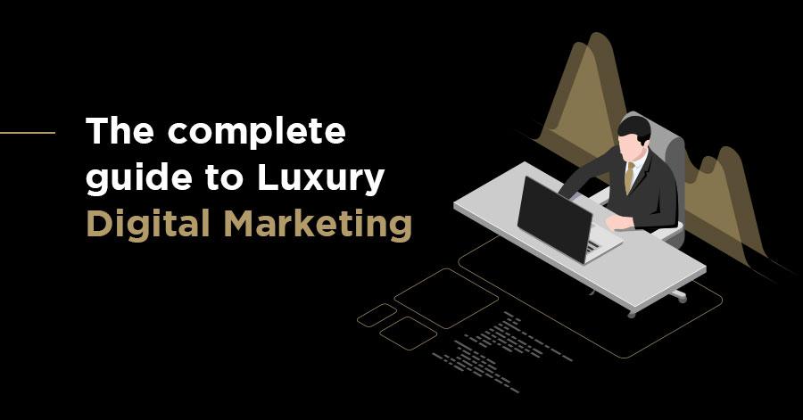 The Shift Towards Digital Online Luxury Marketing: What Does it